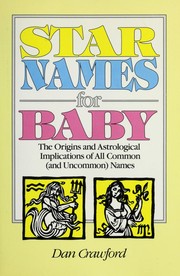 Cover of: Star names for baby: the origins and astrological implications of all common (and uncommon) names