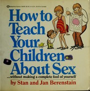 Cover of: How to teach your children about sex ... without making a complete fool of yourself by Stan Berenstain