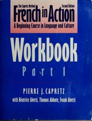 Cover of: French in action: a beginning course in language and culture : the Capretz method.