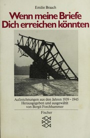 Cover of: Wenn meine Briefe dich erreichen könnten: Aufzeichnungen aus den Jahren 1939-1945