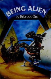 Cover of: Being alien by Rebecca Ore