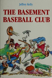 Cover of: The basement baseball club by Jeffrey Kelly