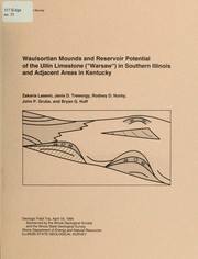 Cover of: Waulsortian mounds and reservoir potential of the Ullin Limestone ("Warsaw") in southern Illinois and adjacent areas in Kentucky by Zakaria Lasemi ... [et. al.] ; contributors, Garland R. Dever, Jr., Terry Teitloff, Richard D. Harvey ; sponsored by the Illinois Geological Society and the Illinois State Geological Survey.