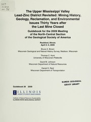 Cover of: The Upper Mississippi Valley lead-zinc district revisited: mining history, geology, reclamation, and environmental issues thirty years after the last mine closed