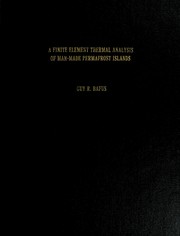 Cover of: A finite element thermal analysis of manmade permafrost islands | Guy Raymond Bafus