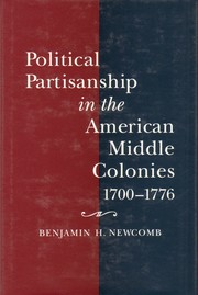 Cover of: Political partisanship in the American middle colonies, 1700-1776