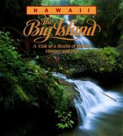 Cover of: Hawaii: The Big Island: A Visit to a Realm of Beauty, History and Fire