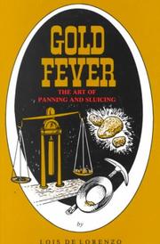 Cover of: Gold Fever and the Art of Panning and Sluicing by Lois De Lorenzo