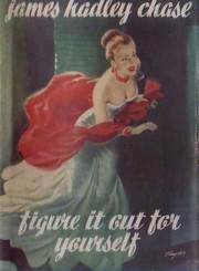 Figure it out for yourself by James Hadley Chase