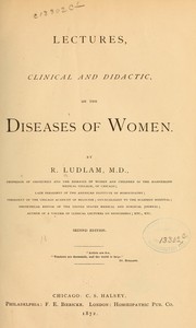 Cover of: Lectures, clinical and didactic, on the diseases of women