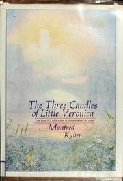 Cover of: The three candles of little Veronica: the story of a child's soul in this world and the other