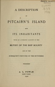 Cover of: A description of Pitcairn's island and its inhabitants: With an authentic account of the mutiny of the ship Bounty, and of the subsequent fortunes of the mutineers