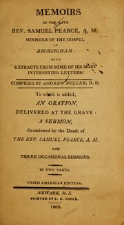 Cover of: Memoirs of the late Rev. Samuel Pearce, A.M., minister of the gospel in Birmingham by Andrew Fuller