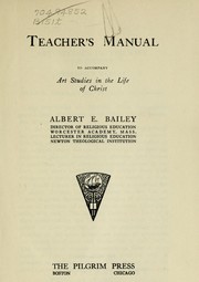 Cover of: Teacher's manual to accompany Art studies in the life of Christ by Albert Edward Bailey