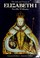 Cover of: The life and times of Elizabeth I.