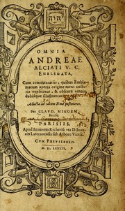 Cover of: Omnia Andreae Alciati v.c. emblemata: cum commentariis, quibus emblematum aperta origine mens auctoris explicatur, & obscura omnia, dubi©Łque illustrantur Adiectae ad calcem Notae posteriores