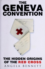 Cover of: The Geneva Convention: the hidden origins of the Red Cross