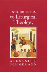 Cover of: Introduction to Liturgical Theology by Alexander Schmemann, Alexander Schmemann