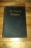 Cover of: So this is religion