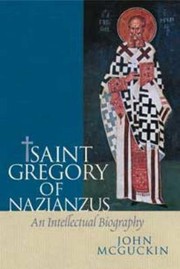 Cover of: St. Gregory of Nazianzus by John Anthony McGuckin