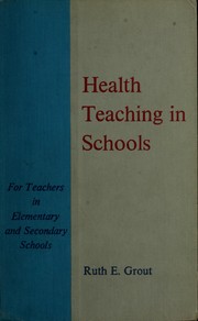 Cover of: Health teaching in schools by Ruth E. Grout