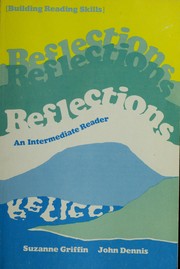 Cover of: Reflections, an Intermediate Reader by Suzanne M. Griffin, John Dennis, Betsie Miller-Kusz