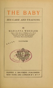 Cover of: The baby; his care and training by Marianna Wheeler, Marianna Wheeler