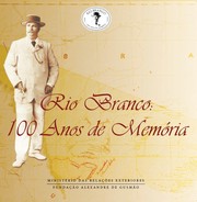 Cover of: Rio Branco: 100 Anos de Memória