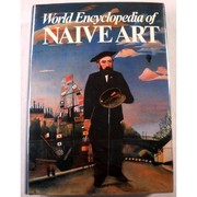 Cover of: World encyclopedia of naive art by [edited by] Oto Bihalji-Merin and Nebojsa Bato Tomasevic.