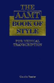 Cover of: The AAMT book of style for medical transcription by Claudia J. Tessier