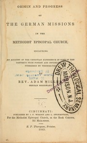 Origin and progress of German missions in the Methodist Episcopal church