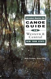 Cover of: The Adirondack Mountain Club Canoe Guide to Western and Central New York State (The Adirondack Mountain Club Canoe Guide Series, Vol 1)