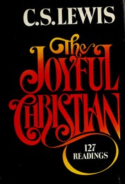 Cover of: The joyful Christian: 127 readings from C. S. Lewis.