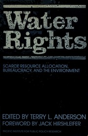 Cover of: Water rights: scarce resource allocation, bureaucracy, and the environment