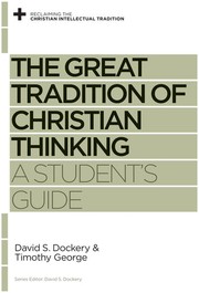 Cover of: The great tradition of Christian thinking: a student's guide