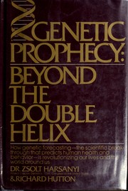 Cover of: Genetic prophecy: beyond the double helix