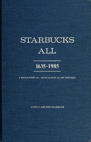 Cover of: Starbucks all, 1635-1985: a biographical-genealogical dictionary