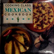 Cover of: Cooking class Mexican cookbook.