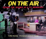 Cover of: On the air: behind the scenes at a TV newscast