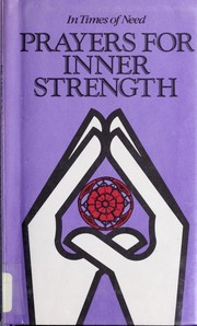 Cover of: Prayers for inner strength by edited by John Beilenson ; illustrations by Beth Russo.