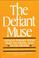 Cover of: The Defiant Muse: German Feminist Poems from the Middle Ages to Present