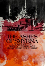 Cover of: The ashes of Smyrna: a novel of the Near East.