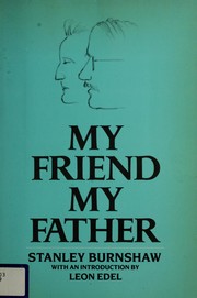Cover of: My friend, my father by Stanley Burnshaw
