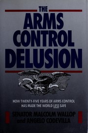 Cover of: The arms control delusion by Malcolm Wallop