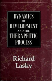 Cover of: Dynamics of development and the therapeutic process