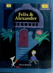 Cover of: Felix & Alexander | Terry Denton