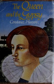 The queen and the gypsy by Constance Heaven