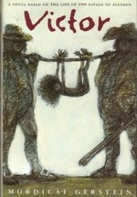 Cover of: Victor: A novel based on The Savage of Aveyron by Mordicai Gerstein