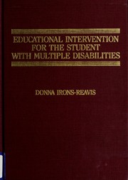 Educational intervention for the student with multiple disabilities by Donna Irons-Reavis
