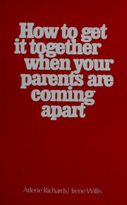 Cover of: How to get it together when your parents are coming apart